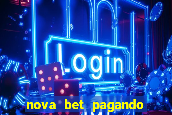 nova bet pagando no cadastro